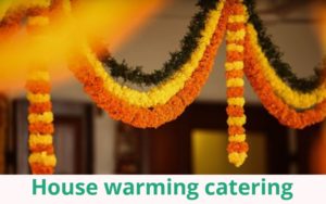 House warming catering services Bangalore